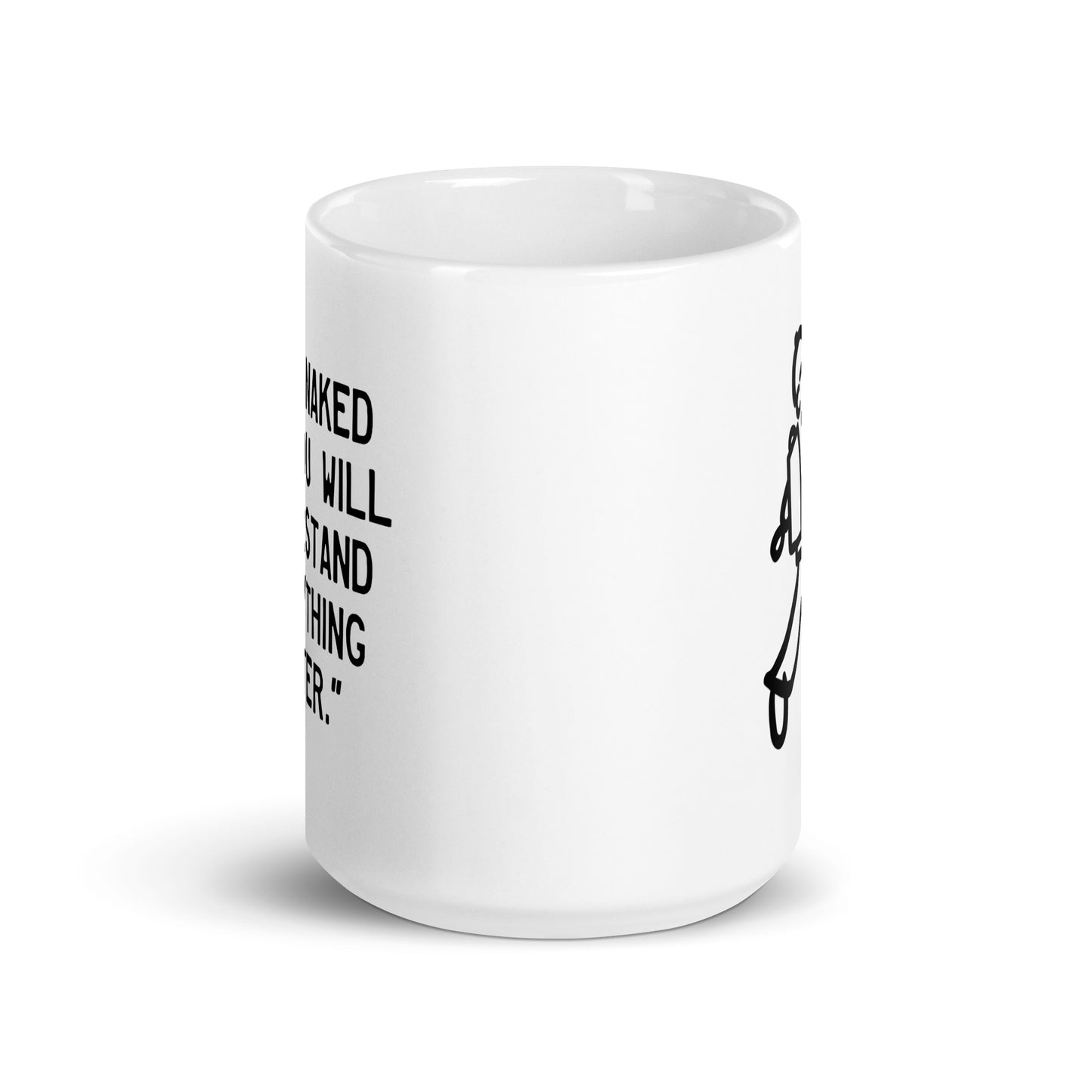 Walking Man Understand Everything Quoted Mug - White Glossy Mug