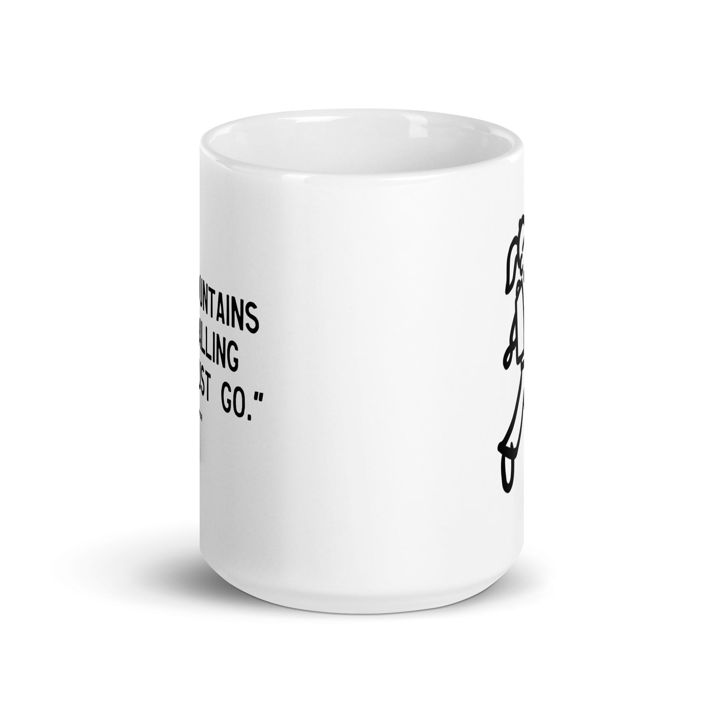 Walking Woman Must Go Mountains Quoted Mug - White Glossy Mug