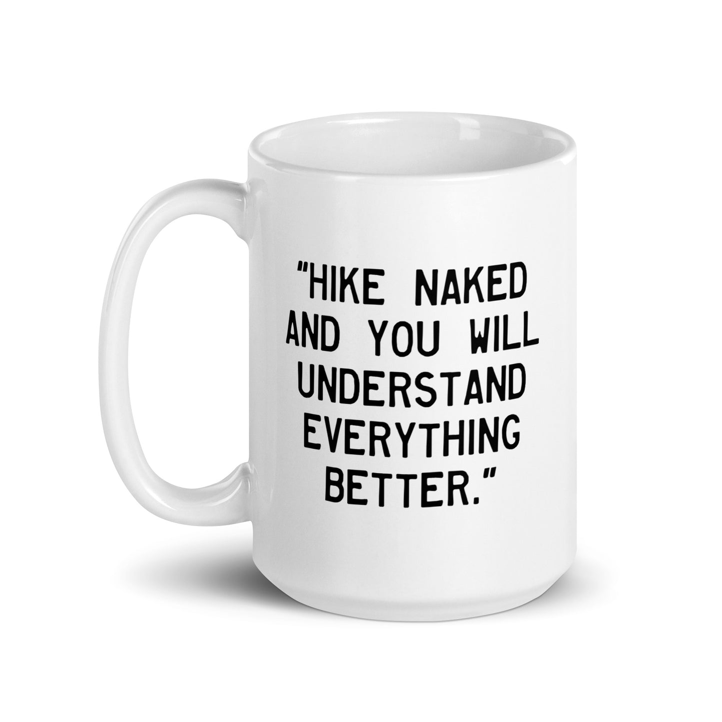 Walking Man Understand Everything Quoted Mug - White Glossy Mug