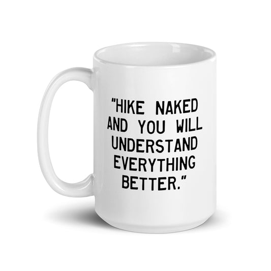 Walking Man Understand Everything Quoted Mug - White Glossy Mug