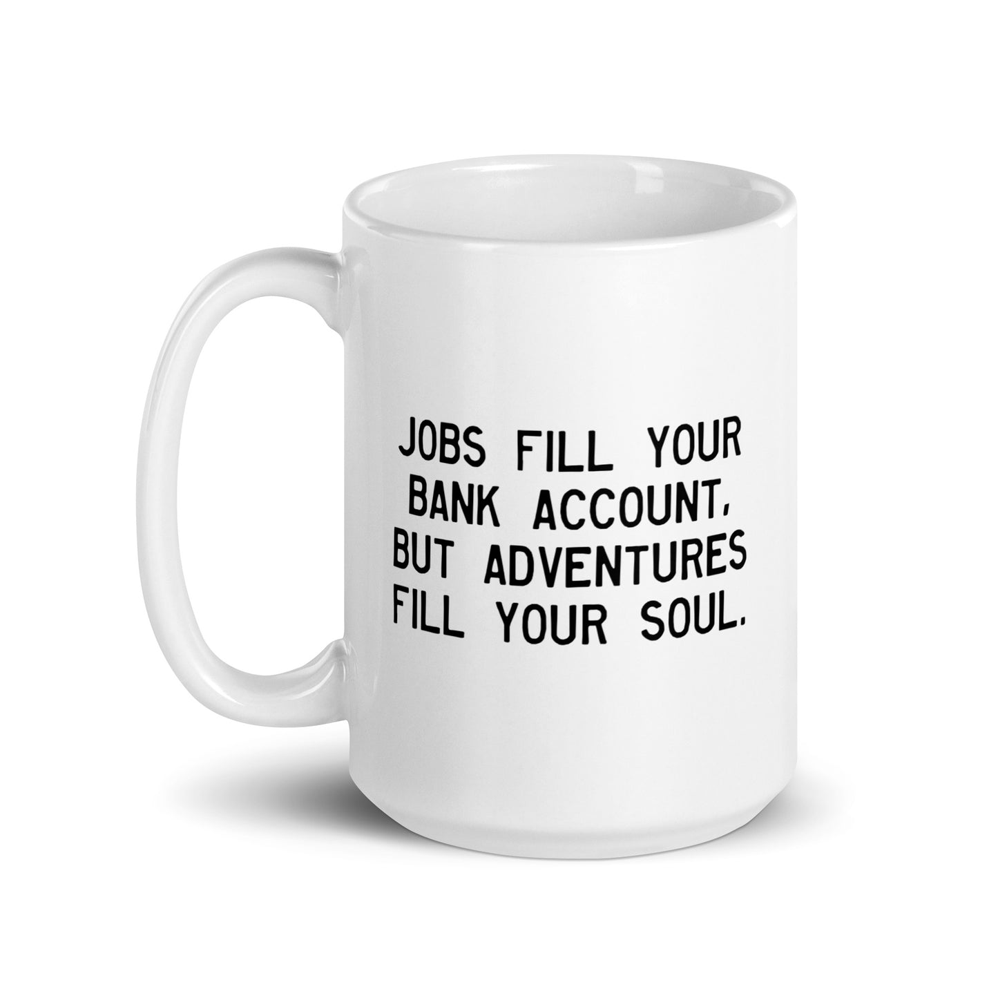 Walking Man Fill Your Soul Quoted Mug - White Glossy Mug