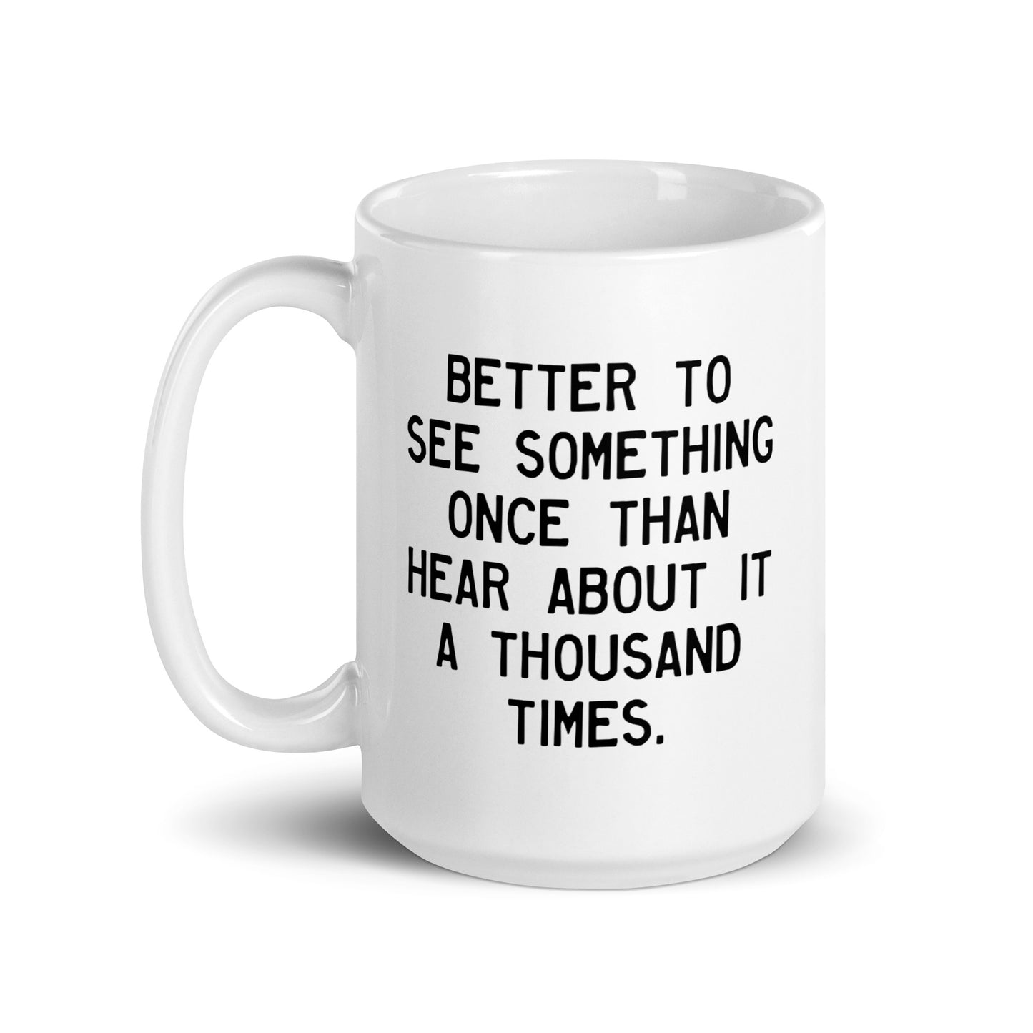 Walking Man See Don't Hear Quoted Mug - White Glossy Mug