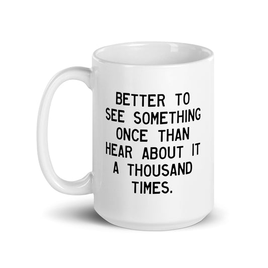 Walking Man See Don't Hear Quoted Mug - White Glossy Mug