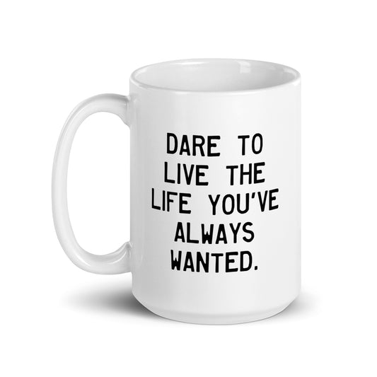 Walking Man Dare to Live Quoted Mug - White Glossy Mug