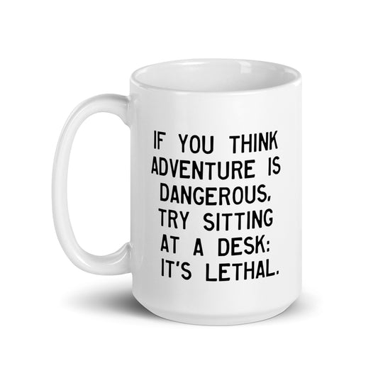 Walking Woman Desk is Lethal Quoted Mug - White Glossy Mug